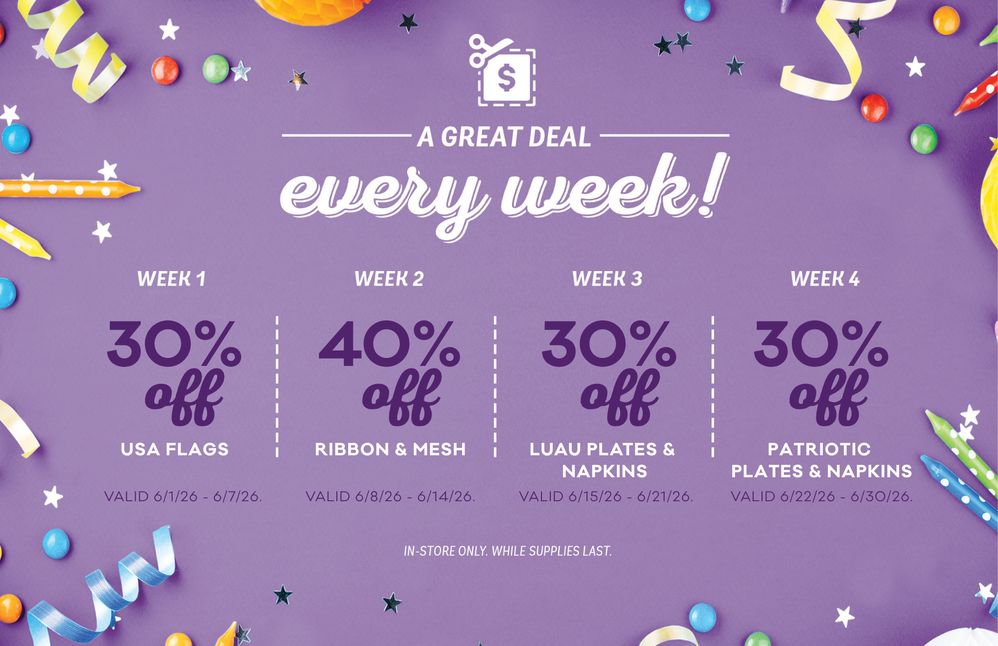 june deals 30% off USA flags, 40% off ribbon and mesh, 30% off luau plates and napkins, 30% off patriotic plates and napkins