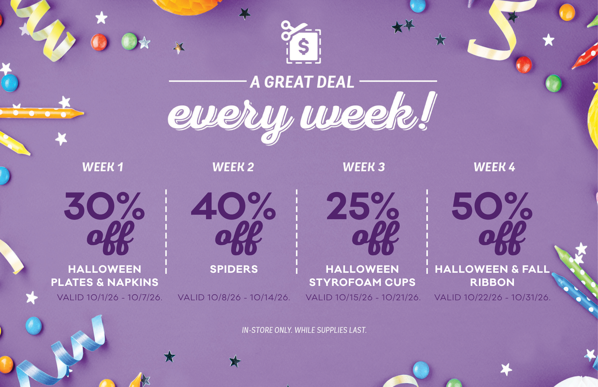 30% off halloween plates & napkins, 40% off spiders, 25% off halloween styrofoam cups, 50% off halloween & fall ribbon